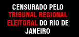 Censored by the Rio de Janeiro Regional Electoral Court