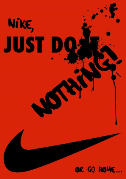 Nike, JUST DO NOTHING or go home