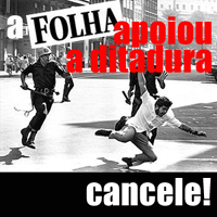 Folha backed the dictatorship. Unsubscribe to it!