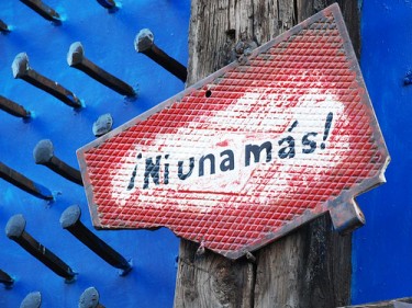 Banner from 'Not One More' anti-femicide campaign, Ciudad Juarez, Mexico. Image by Flickr user jrsnchzhrs (CC BY-ND 2.0).