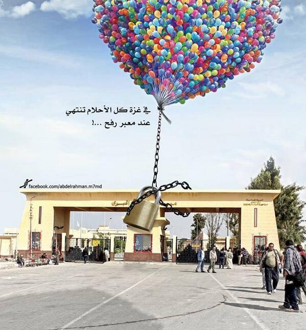 "In Gaza, all our dreams end at the Rafah Border." Designed by Mohammed Abdulrahman. Shared on Twitter by @AlaaAlShokri