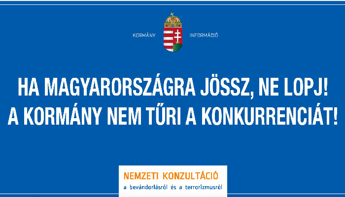 "If you come to Hungary, don't steal! The government will not allow competition!"